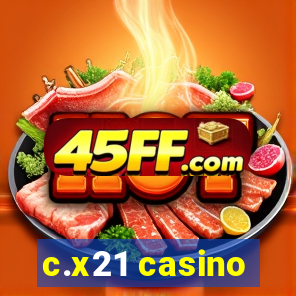 c.x21 casino